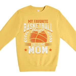 My Favorite Basketball Player Calls Me Mom Basketball Premium Crewneck Sweatshirt