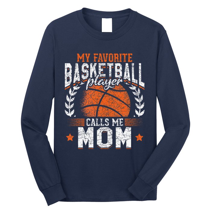 My Favorite Basketball Player Calls Me Mom Basketball Long Sleeve Shirt