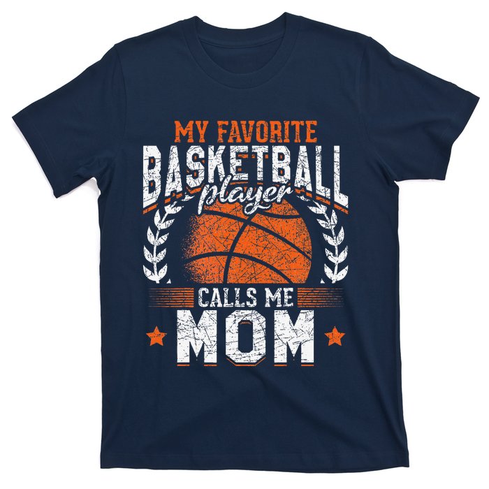 My Favorite Basketball Player Calls Me Mom Basketball T-Shirt