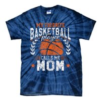 My Favorite Basketball Player Calls Me Mom Basketball Tie-Dye T-Shirt