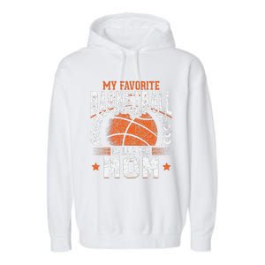 My Favorite Basketball Player Calls Me Mom Basketball Garment-Dyed Fleece Hoodie