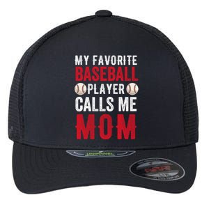 My Favorite Baseball Player Calls Me Mom Mothers Day Funny Gift Flexfit Unipanel Trucker Cap