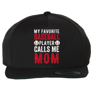 My Favorite Baseball Player Calls Me Mom Mothers Day Funny Gift Wool Snapback Cap