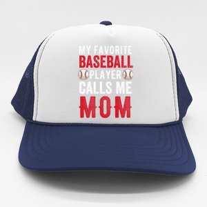 My Favorite Baseball Player Calls Me Mom Mothers Day Funny Gift Trucker Hat