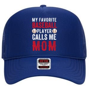 My Favorite Baseball Player Calls Me Mom Mothers Day Funny Gift High Crown Mesh Back Trucker Hat