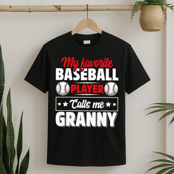 My Favorite Baseball Player Calls Me Granny Mother's Day T-Shirt