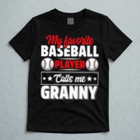 My Favorite Baseball Player Calls Me Granny Mother's Day T-Shirt
