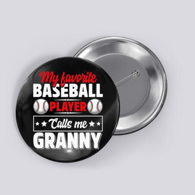 My Favorite Baseball Player Calls Me Granny Mother's Day Button