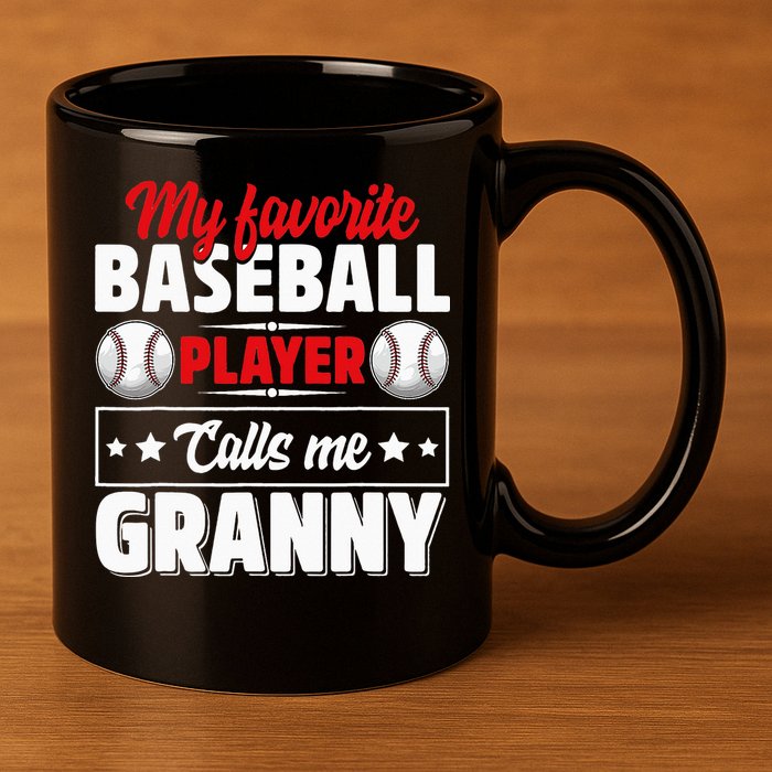 My Favorite Baseball Player Calls Me Granny Mother's Day 11oz C Handle Ceramic Mug