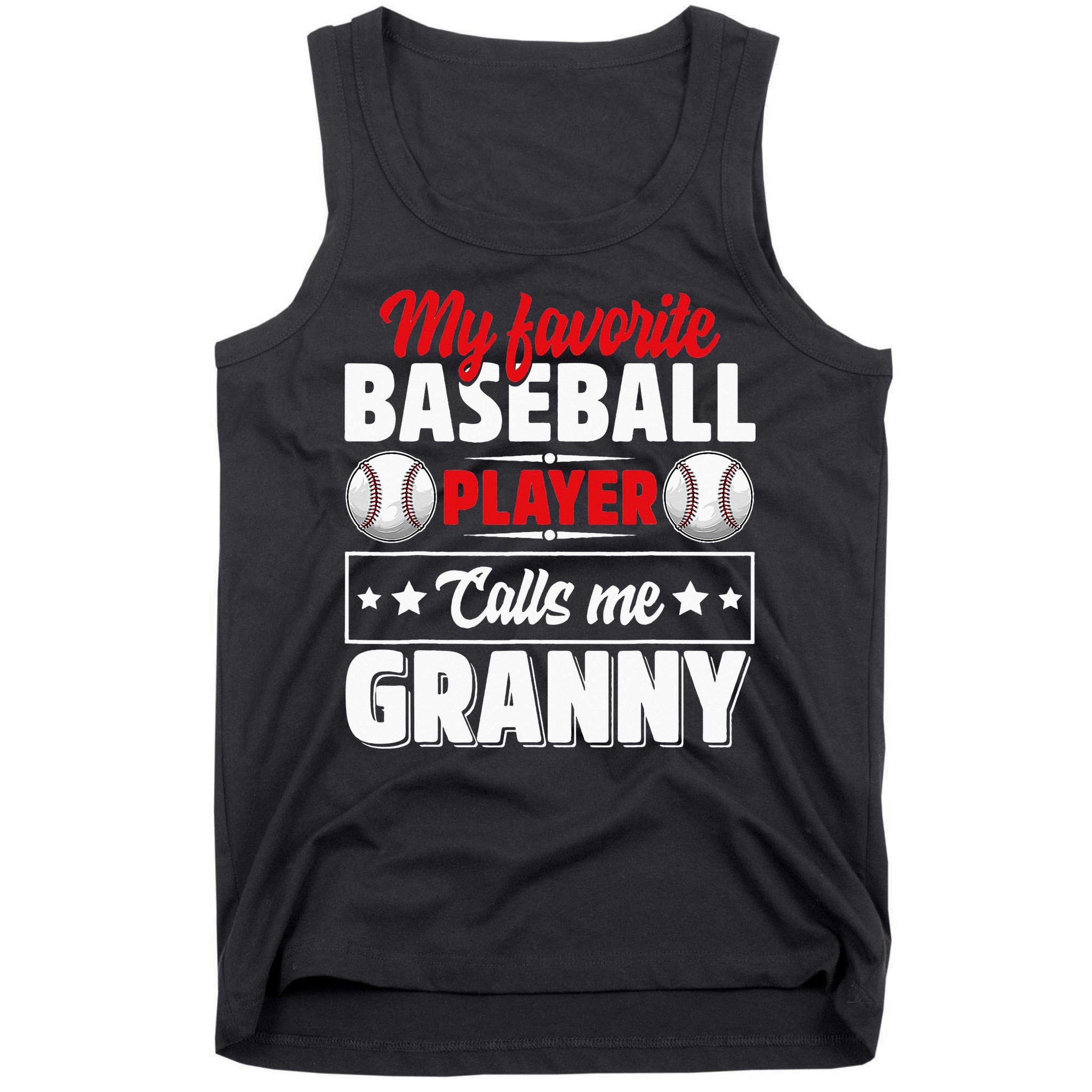 My Favorite Baseball Player Calls Me Granny Mother's Day Tank Top