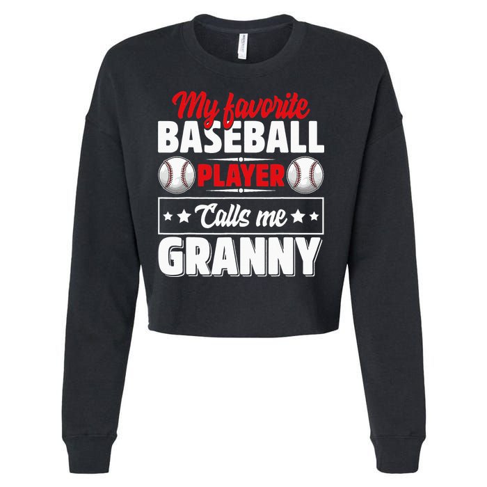 My Favorite Baseball Player Calls Me Granny Mother's Day Cropped Pullover Crew