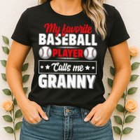 My Favorite Baseball Player Calls Me Granny Mother's Day Womens T-Shirt