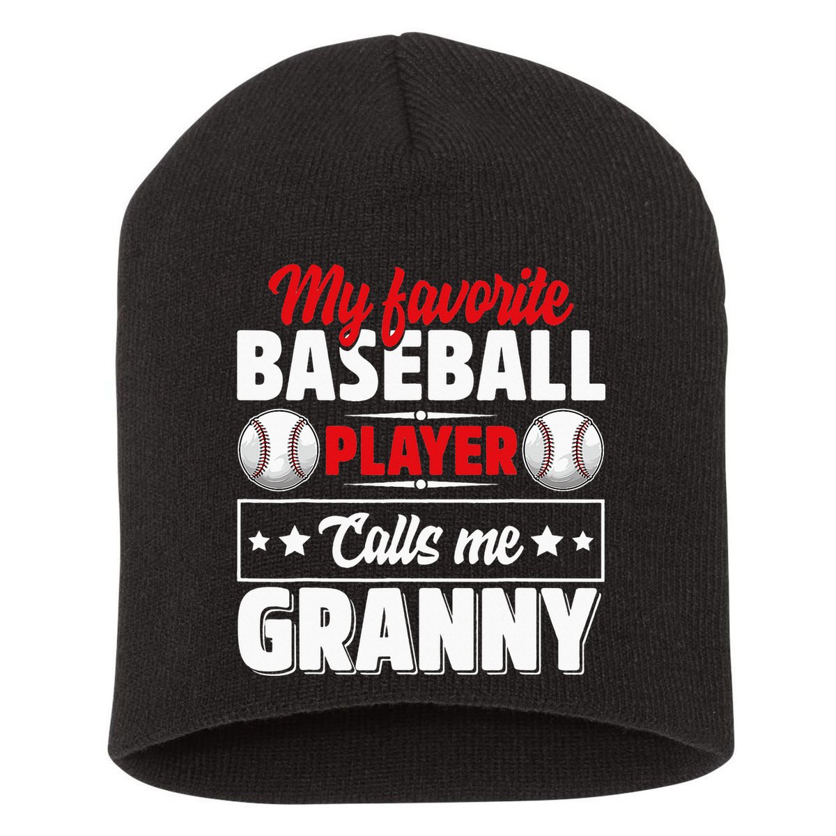 My Favorite Baseball Player Calls Me Granny Mother's Day Short Acrylic Beanie