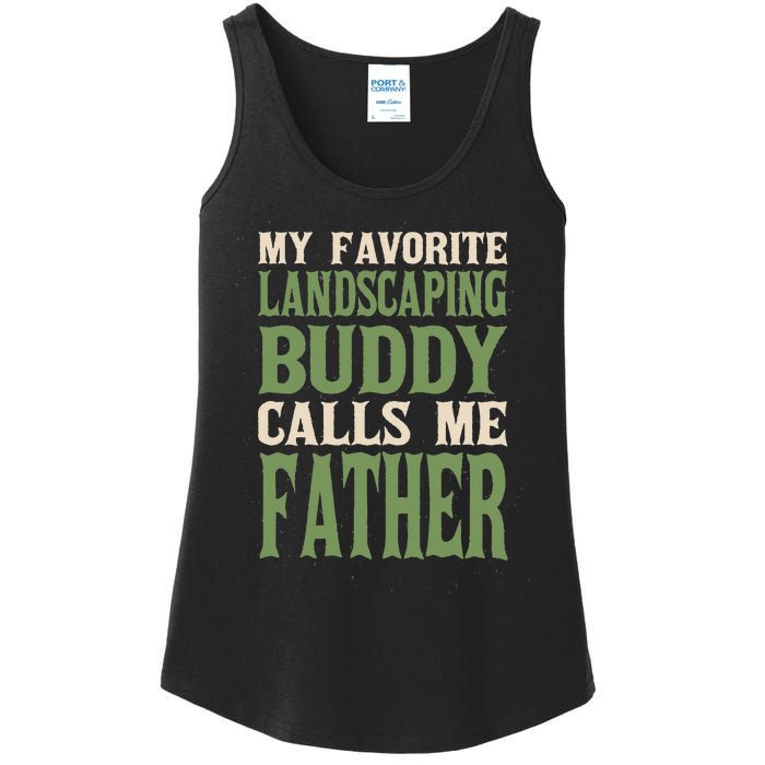 My Favorite Buddy Landscaping Dad Landscaper Daddy Hobby Ladies Essential Tank