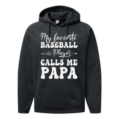 My Favorite Baseball Player Calls Me Papa Softball Fathers Performance Fleece Hoodie