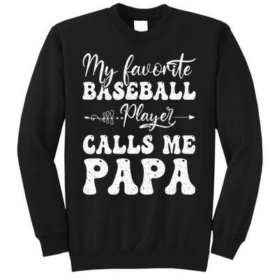 My Favorite Baseball Player Calls Me Papa Softball Fathers Sweatshirt