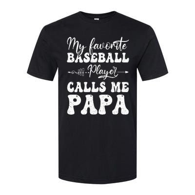 My Favorite Baseball Player Calls Me Papa Softball Fathers Softstyle CVC T-Shirt