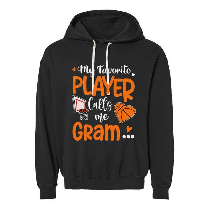 My Favorite Basketball Player Calls Me Gram Garment-Dyed Fleece Hoodie