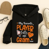 My Favorite Basketball Player Calls Me Gram Hoodie