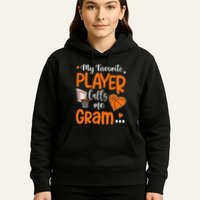 My Favorite Basketball Player Calls Me Gram Hoodie