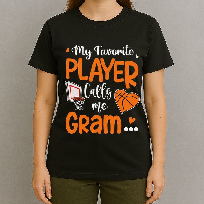 My Favorite Basketball Player Calls Me Gram T-Shirt
