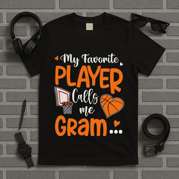 My Favorite Basketball Player Calls Me Gram T-Shirt