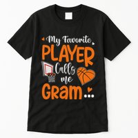 My Favorite Basketball Player Calls Me Gram Tall T-Shirt