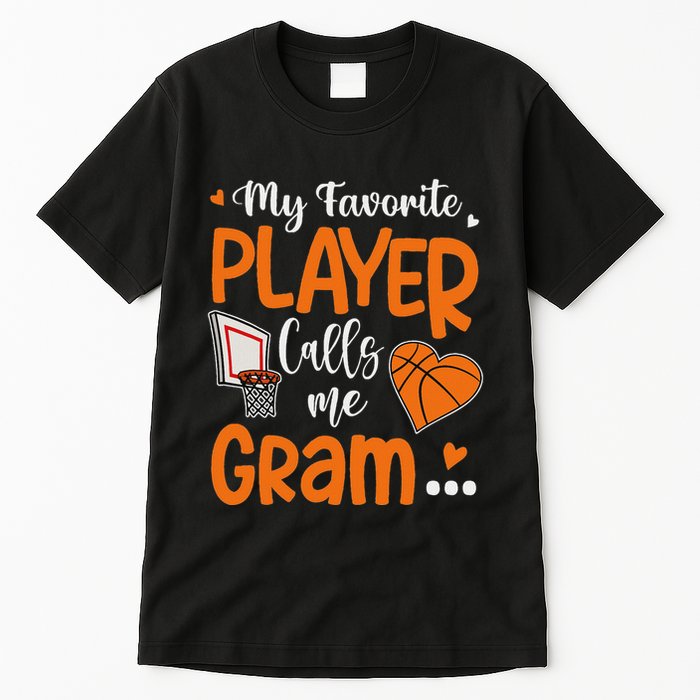 My Favorite Basketball Player Calls Me Gram Tall T-Shirt