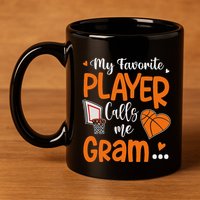 My Favorite Basketball Player Calls Me Gram 11oz C Handle Ceramic Mug