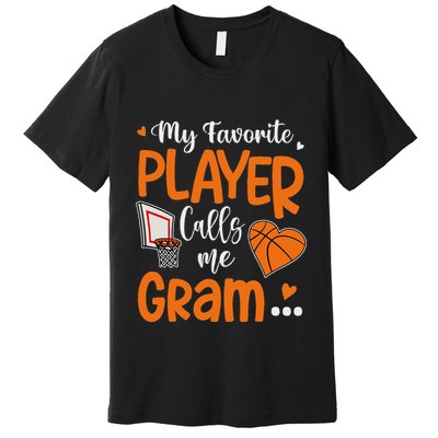 My Favorite Basketball Player Calls Me Gram Premium T-Shirt