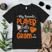 My Favorite Basketball Player Calls Me Gram Premium T-Shirt