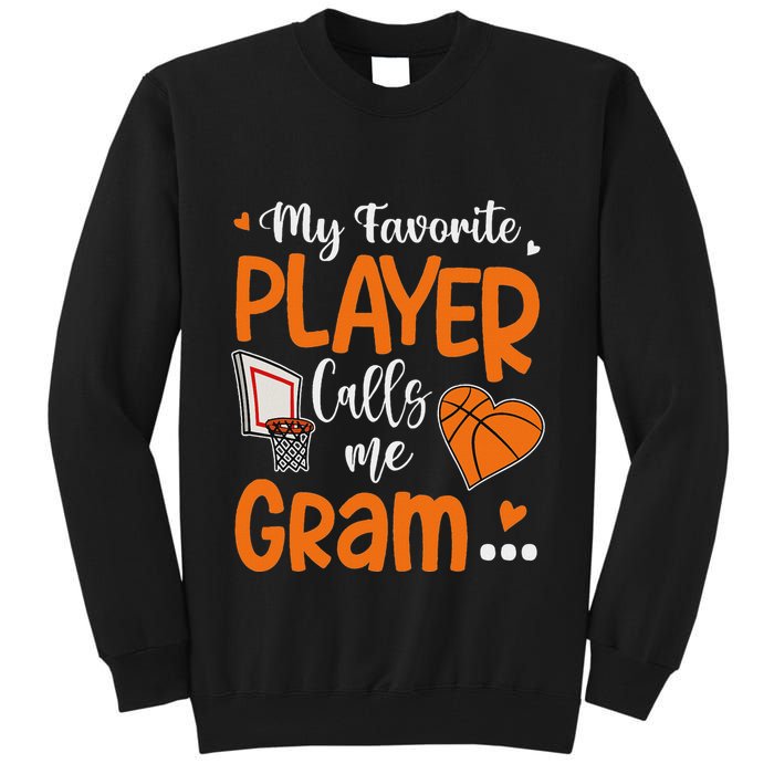 My Favorite Basketball Player Calls Me Gram Tall Sweatshirt