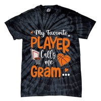 My Favorite Basketball Player Calls Me Gram Tie-Dye T-Shirt