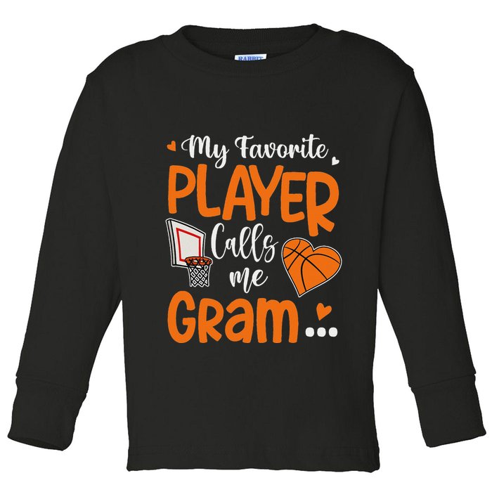 My Favorite Basketball Player Calls Me Gram Toddler Long Sleeve Shirt