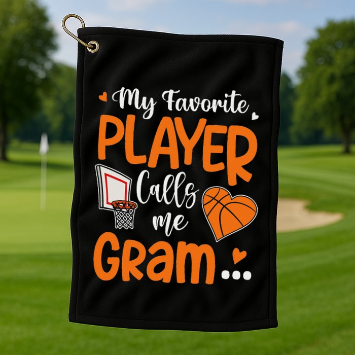 My Favorite Basketball Player Calls Me Gram Golf Towel