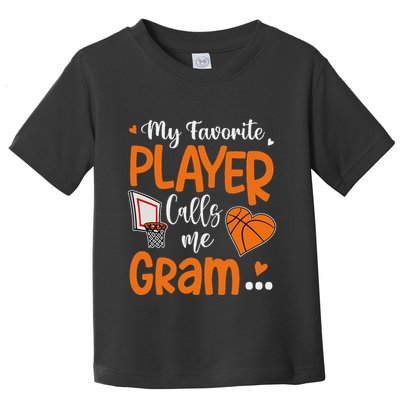 My Favorite Basketball Player Calls Me Gram Toddler T-Shirt