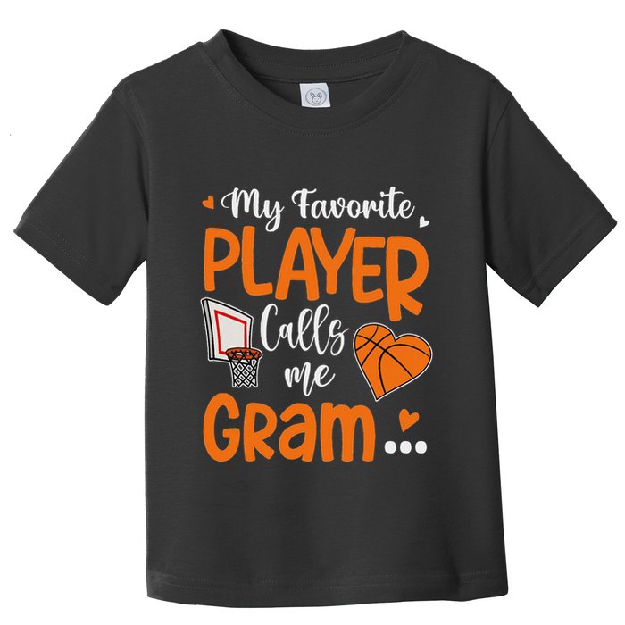 My Favorite Basketball Player Calls Me Gram Toddler T-Shirt