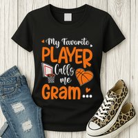 My Favorite Basketball Player Calls Me Gram Womens T-Shirt