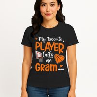 My Favorite Basketball Player Calls Me Gram Womens T-Shirt