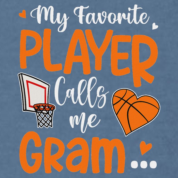 My Favorite Basketball Player Calls Me Gram Garment-Dyed Sweatshirt