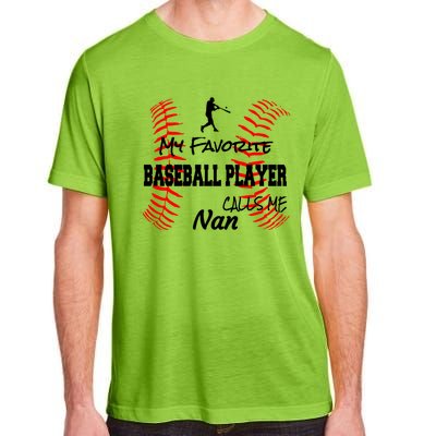 My Favorite Baseball Player Calls Me Nan Proud Love Ball Great Gift Adult ChromaSoft Performance T-Shirt