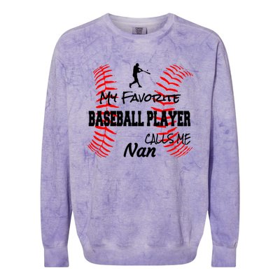 My Favorite Baseball Player Calls Me Nan Proud Love Ball Great Gift Colorblast Crewneck Sweatshirt