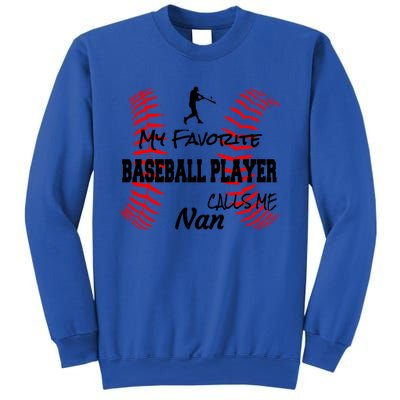 My Favorite Baseball Player Calls Me Nan Proud Love Ball Great Gift Sweatshirt