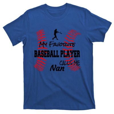 My Favorite Baseball Player Calls Me Nan Proud Love Ball Great Gift T-Shirt