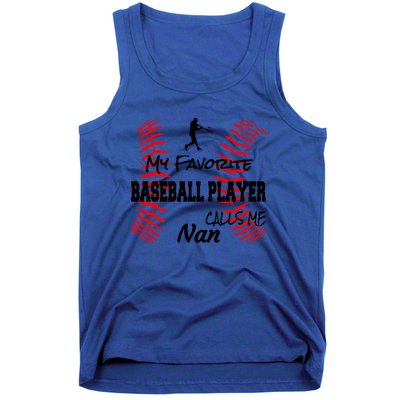 My Favorite Baseball Player Calls Me Nan Proud Love Ball Great Gift Tank Top