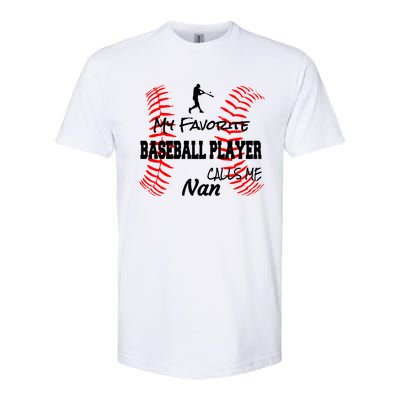 My Favorite Baseball Player Calls Me Nan Proud Love Ball Great Gift Softstyle CVC T-Shirt