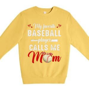 My Favorite Baseball Player Calls Me Mom Funny MotherS Day Premium Crewneck Sweatshirt