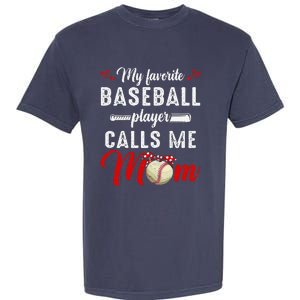 My Favorite Baseball Player Calls Me Mom Funny MotherS Day Garment-Dyed Heavyweight T-Shirt