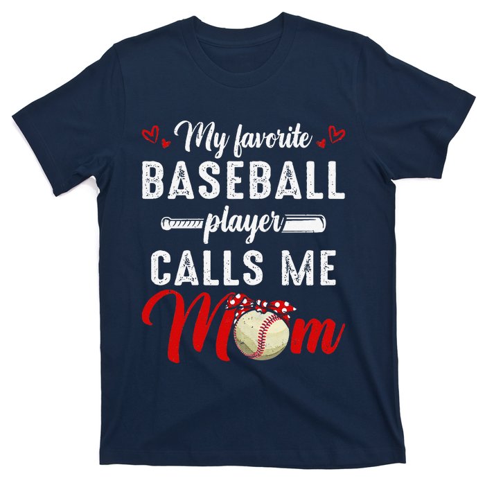 My Favorite Baseball Player Calls Me Mom Funny MotherS Day T-Shirt