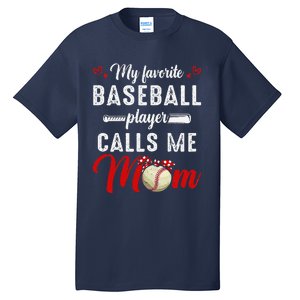 My Favorite Baseball Player Calls Me Mom Funny MotherS Day Tall T-Shirt